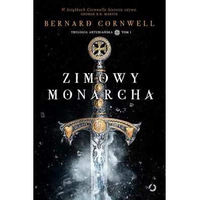 Zimowy monarcha. Trylogia arturiaska. Tom 1