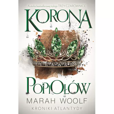 Korona popiow. Kroniki Atlantydy. Tom 3 - Marah Woolf