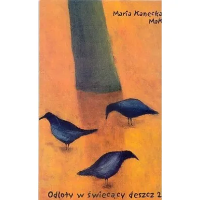 Odloty w �wiec�cy deszcz 2 - Maria  Kanecka