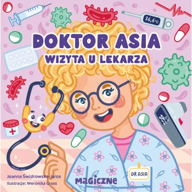 Doktor Asia. Wizyta u lekarza - Joanna �widrowska-Jaros