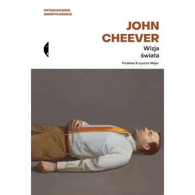 Wizja �wiata. Opowiadania wybrane - John Cheever