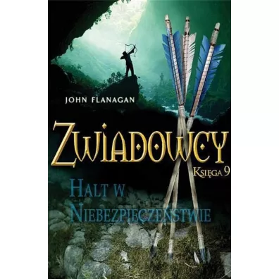 Zwiadowcy T.09 Halt w niebezpieczestwie - John Flanagan