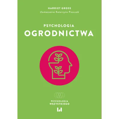 Psychologia ogrodnictwa - Harriet Gross