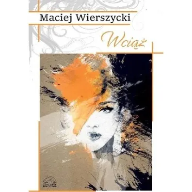 Wci�� - Maciej Wierszycki