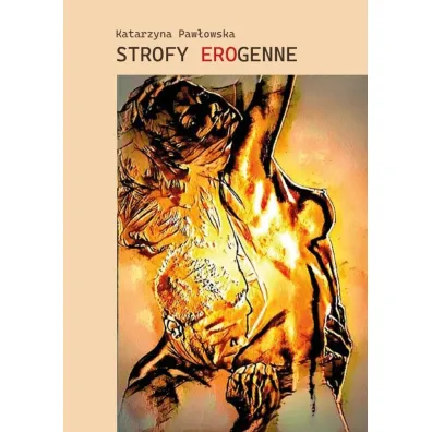 Strofy erogenne - Katarzyna Paw�owska