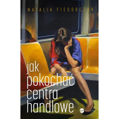 Jak pokocha� centra handlowe - Natalia Fiedorczuk