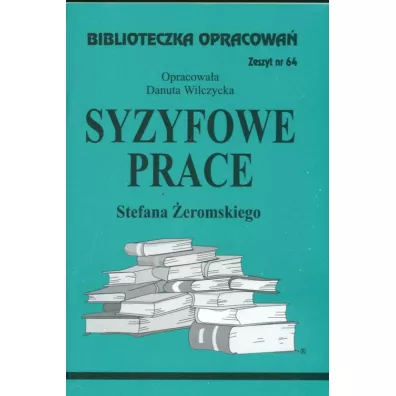 Syzyfowe prace. Biblioteczka opracowa�. Zeszyt nr 64 - Danuta Wilczycka