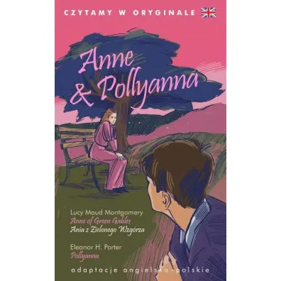 Anne & Pollyanna. Czytamy w oryginale (barwione brzegi)