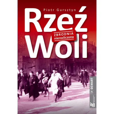 Rze� Woli. Zbrodnia nierozliczona - Piotr Gursztyn