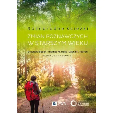 R�norodne �cie�ki zmian poznawczych w starszym wieku. Czynniki motywacyjne i kontekstowe - Grzegorz S�dek, Dayna R. Touron, Thomas M. Hess