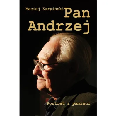Pan Andrzej Portret z pami�ci - Maciej Karpi�ski