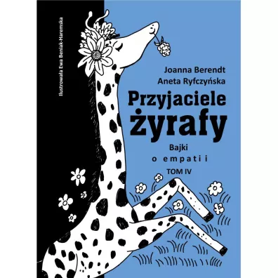 Przyjaciele �yrafy. Bajki o empatii. Tom 4 - Joanna Berendt, Aneta Ryfczy�ska