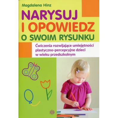Narysuj i opowiedz o swoim rysunku - Magdalena Hinz