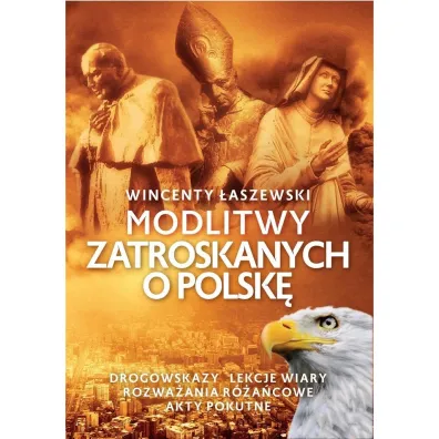 Modlitwy zatroskanych o Polsk� - Wincenty �aszewski