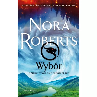 Wyb�r. Dziedzictwo Smoczego Serca. Tom 3 - Nora Roberts