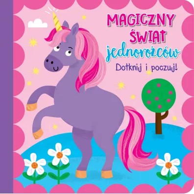 Dotknij i poczuj. Magiczny wiat jednorocw