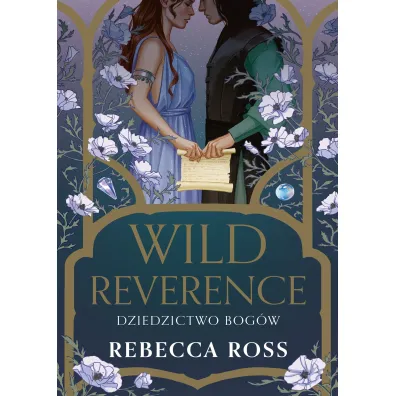 Wild Reverence. Dziedzictwo bog�w - Rebecca Ross