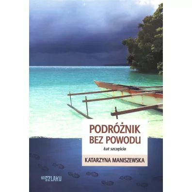 Podr�nik bez powodu �ut szcz�cia - Katarzyna Maniszewska