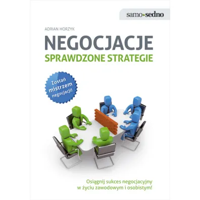 Samo Sedno - Negocjacje. Sprawdzone strategie - Adam Horzyk
