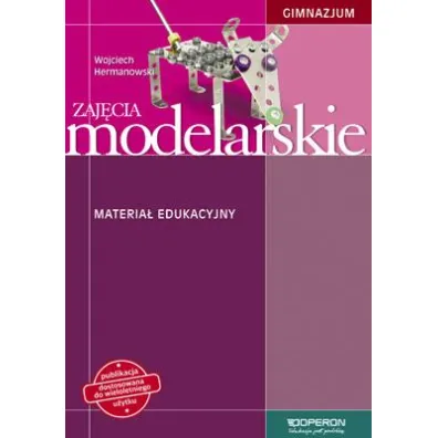 Zaj�cia modelarskie. Materia� edukacyjny. Gimnazjum - Wojciech Hermanowski