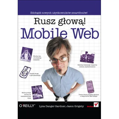 Mobile Web. Rusz g�ow�! - Jason Grigsby, Lyza Danger Gardner