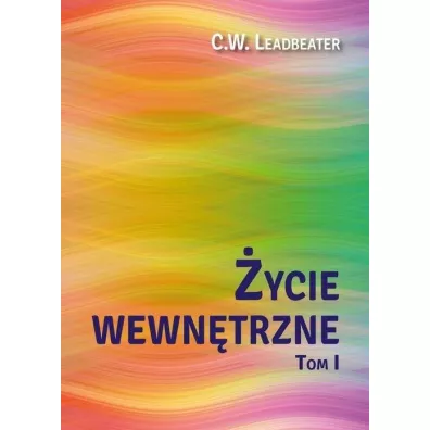 ycie wewntrzne Tom 1 - C W Leadbeater