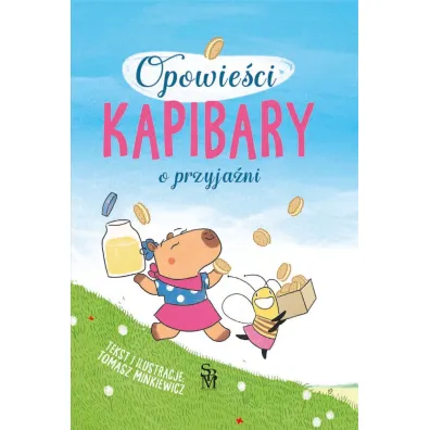 Opowie�ci kapibary. O przyja�ni - Tomasz Minkiewicz