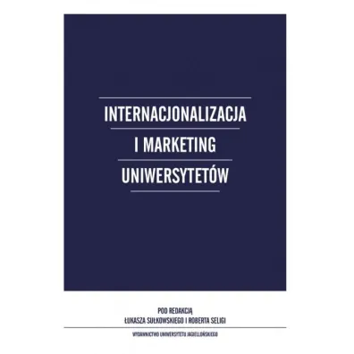 Internacjonalizacja i marketing Uniwersytet�w - �ukasz Su�kowski, Robert Seliga