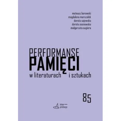 Performanse pami�ci w literaturach i sztukach