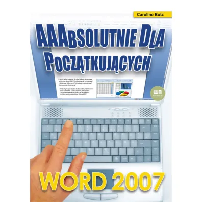 Word 2007. AAAbsolutnie dla pocz�tkuj�cych - Caroline Butz