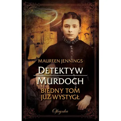 Detektyw Murdoch Tom 3. Biedny Tom ju� wystyg� - Maureen Jennings