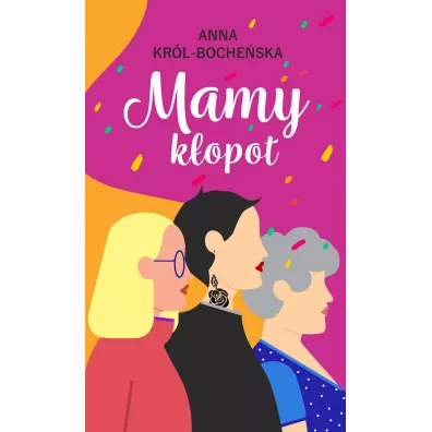 Mamy k�opot - Anna  Kr�l-Boche�ska