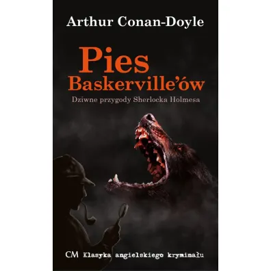 Pies Baskerville'�w. Dziwne przygody Sherlocka Holmesa - Artur Conan Doyle