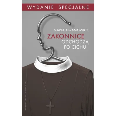 Zakonnice odchodz� po cichu Wydanie specjalne - Marta Abramowicz