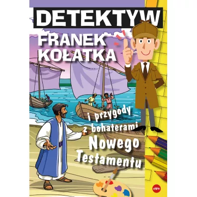 Detektyw Franek Ko�atka i przygody z bohaterami Nowego Testamentu - Micha� Wilk