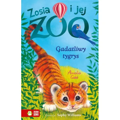 Gadatliwy tygrys. Zosia i jej zoo - Amelia Cobb