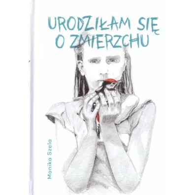 Urodzi�am si� o zmierzchu - Monika Szela