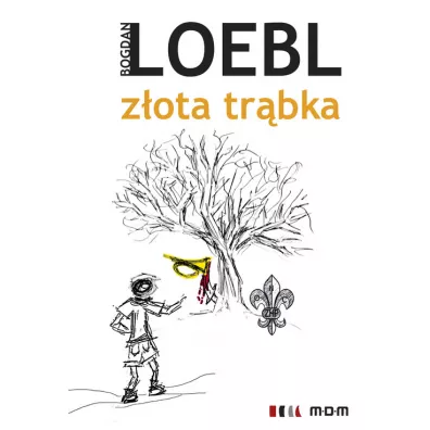 Z�ota tr�bka - Bogdan Loebl