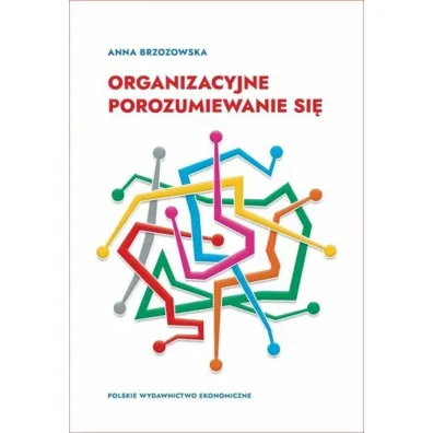 Organizacyjne porozumiewanie si� - Anna Brzozowska