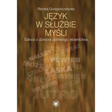 J�zyk w s�u�bie my�li - Renata Grzegorczykowa