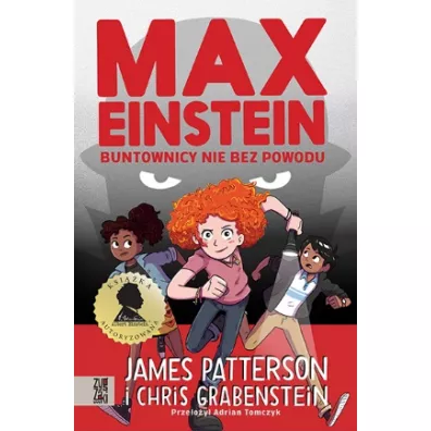 Max Einstein. Buntownicy nie bez powodu - James Patterson, Chris Grabenstein