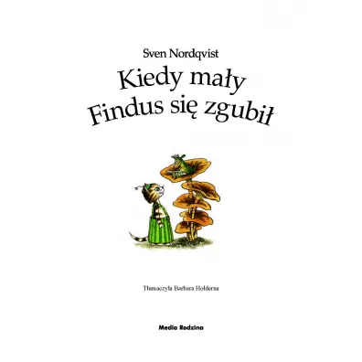 Kiedy ma�y Findus si� zgubi�. Pettson i Findus