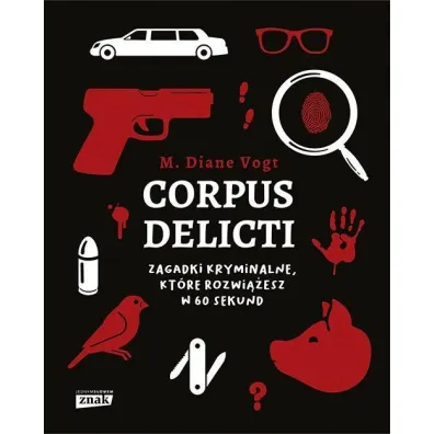 Corpus delicti. Zagadki kryminalne, kt�re rozwi��esz w 60 sekund