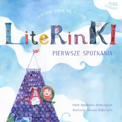 Literinki. Pierwsze spotkania - Agnieszka Semczyszyn, Oksana  Il Bulkevych