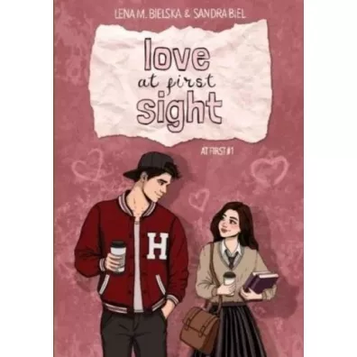Love at First Sight. At First. Tom 1 - Lena M. Bielska, Sandra Biel