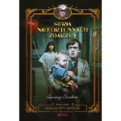 Szkodliwy szpital. Seria niefortunnych zdarze�. Tom 8