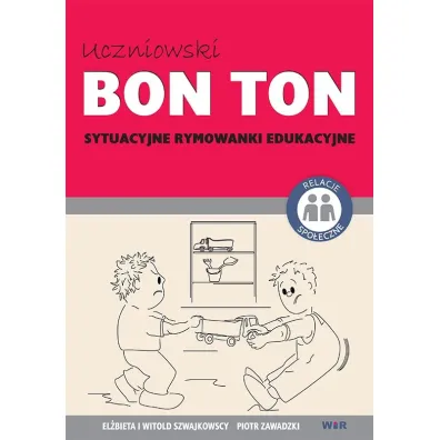 Uczniowski Bon Ton. Sytuacyjne rymowanki edukacyjne. - El�bieta i Witold Szwajkowscy