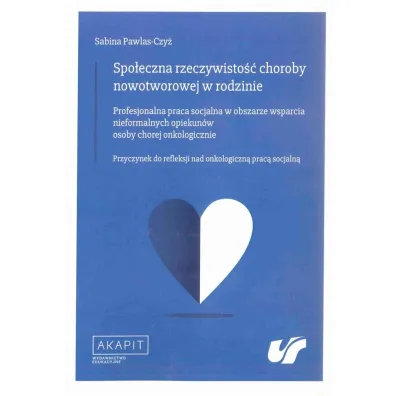 Spo�eczna rzeczywisto�� choroby nowotworowej w rod - Sabina Pawlas-Czy�
