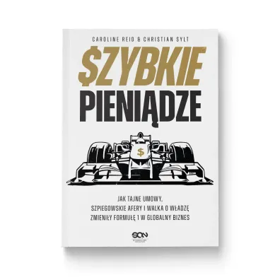 Szybkie pieni�dze. Jak tajne umowy, szpiegowskie afery i walka o w�adz� zmieni�y Formu�� 1 w globalny biznes - Caroline Reid, Christian Sylt