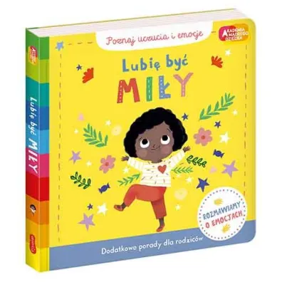 Lubi� by� mi�y. Akademia M�drego Dziecka. Poznaj uczucia i emocje